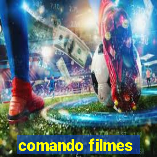 comando filmes